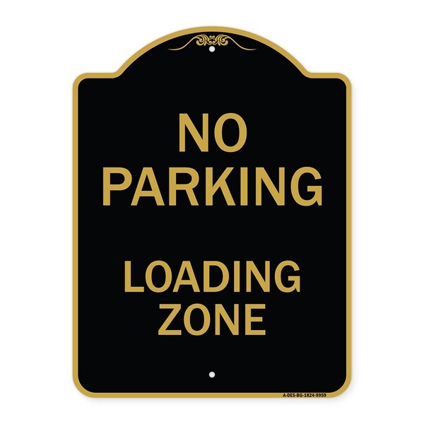 Designer Series-No Parking Loading Zone Sign Black & Gold Heavy-Gauge Alum, 24" x 18", BG-1824-9959
